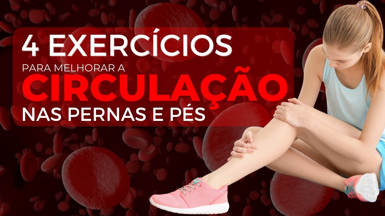 Top 4 exercícios para aumentar o fluxo sanguíneo e a circulação nas pernas e pés