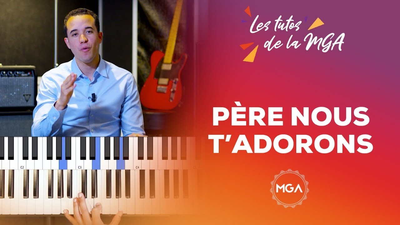 PÈRE NOUS T'ADORONS - Les Tutos de la MGA l Modern Gospel Academy