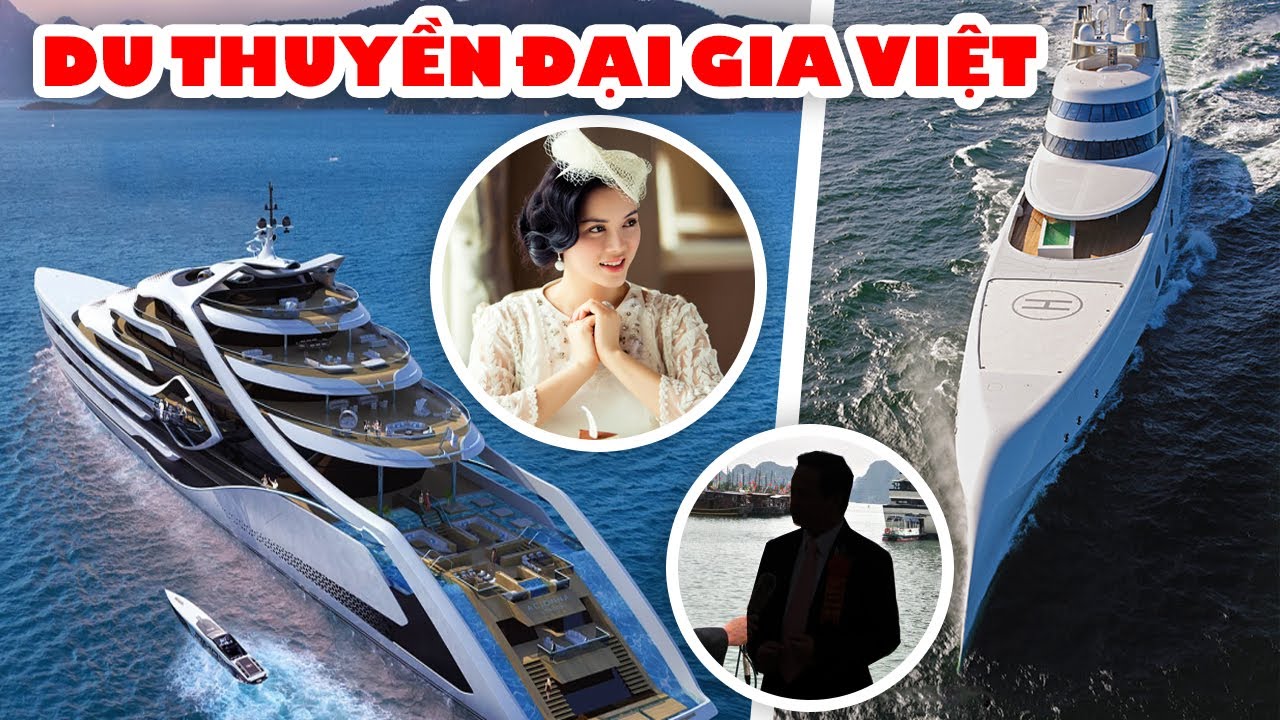 Cận Cảnh 7 Du Thuyền Khủng Nhất Của Đại Gia Việt Nam Và Ai Đang Sở Hữu