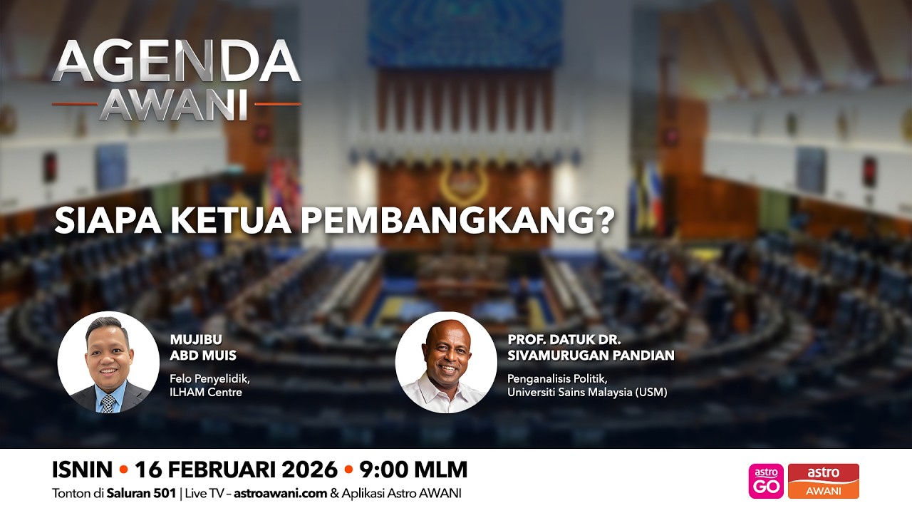 Agenda AWANI: Siapa Ketua Pembangkang?