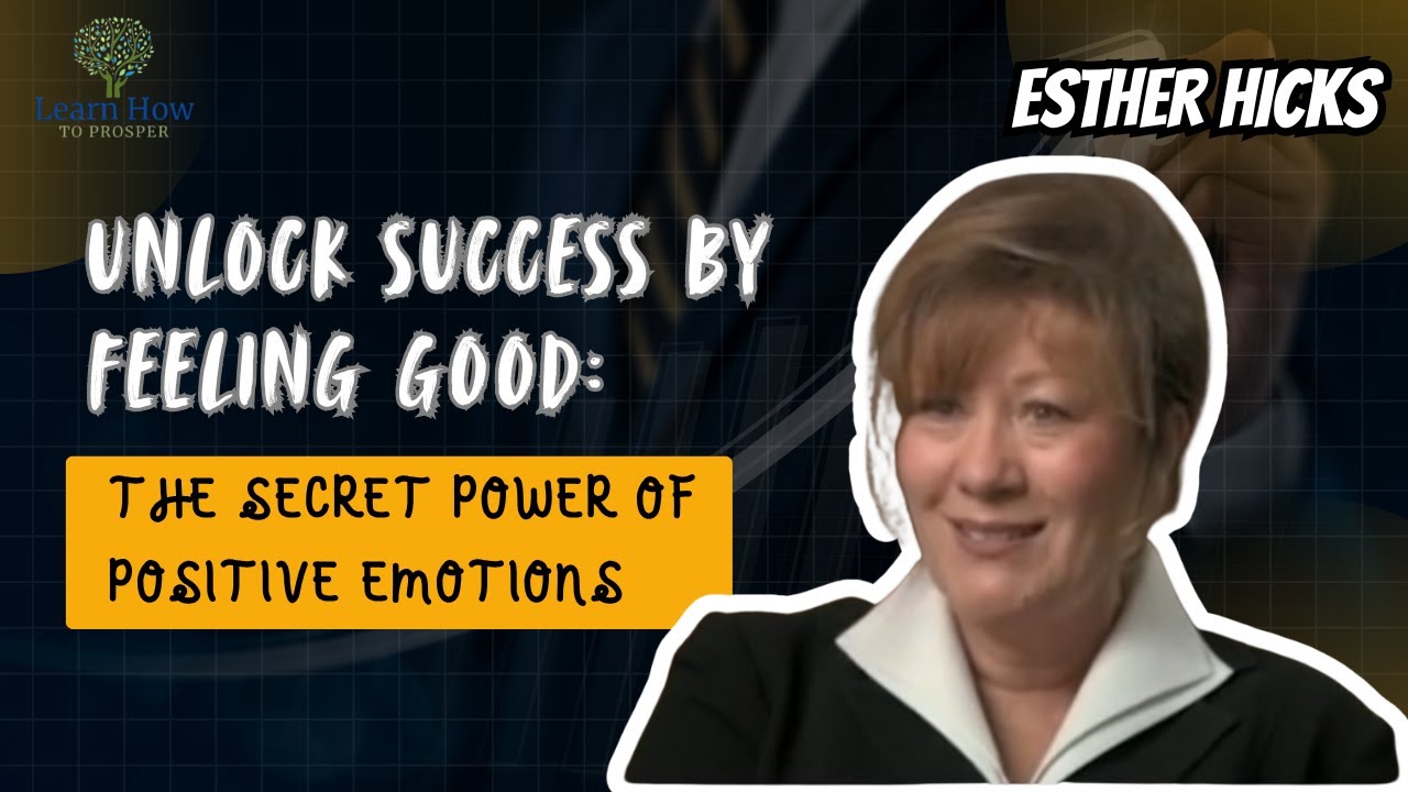 Unlock Success by Feeling Good: The Secret Power of Positive Emotions