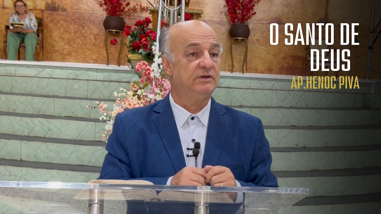 O SANTO DE DEUS | Ap. Henoc Piva