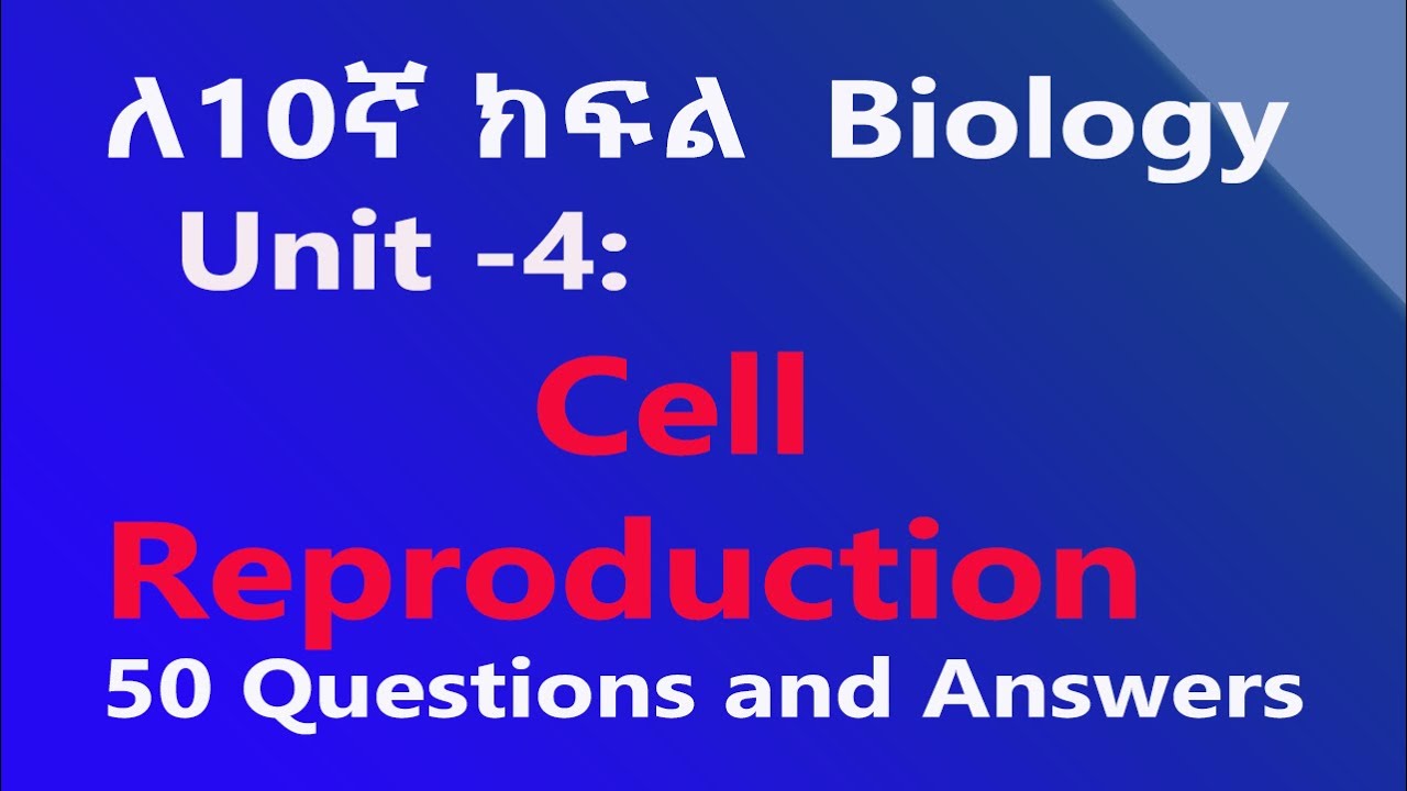 Grade 10 Biology Unit 4 Cell Reproduction Questions and Answers | Exam Preparation