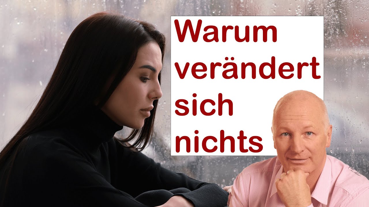 Warum ver&auml;ndert sich nichts? Der wahre Grund f&uuml;r Stillstand.