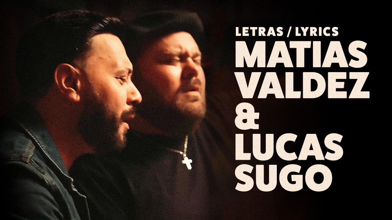 MATIAS VALDEZ & LUCAS SUGO 💜 Sus Mejores Canciones Románticas 🎤 Letras / Lyrics