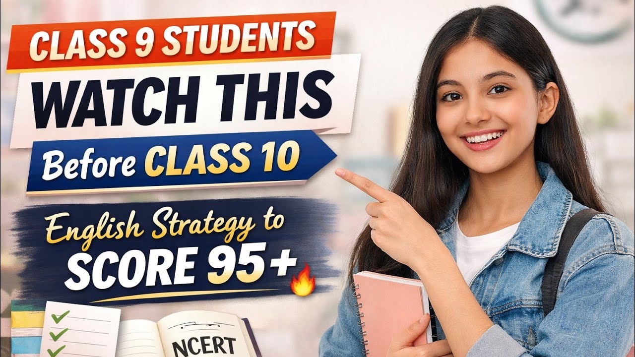Class 9 Students WATCH THIS Before Class 10 🔥 English Strategy to Score 95+ in Boards