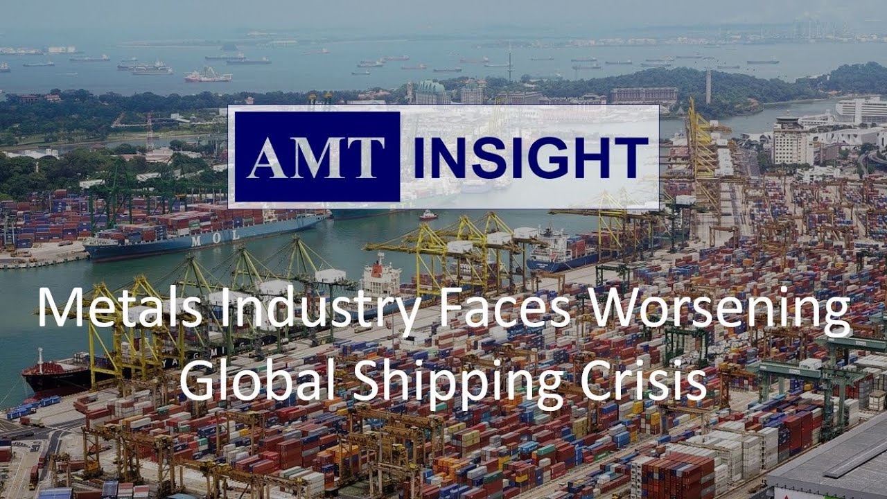 Metals Industry Faces Worsening Shipping Crisis