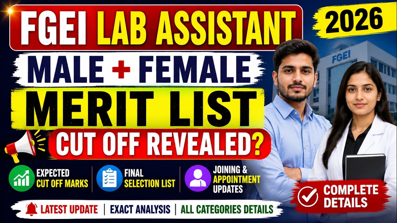 FGEI Lab Assistant Merit List 2026 | Male Female Cut Off Marks | Final Selection List Update