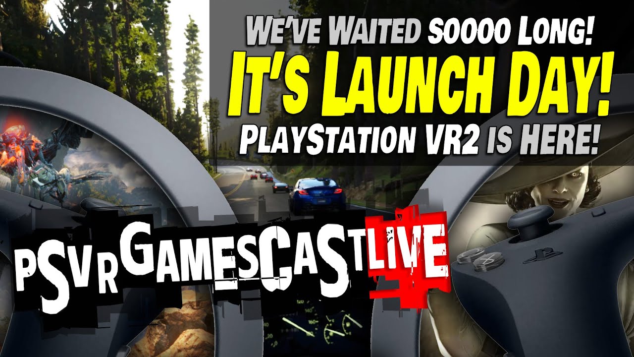 It's PlayStation VR2 Launch Day! Let's Celebrate! | PSVR2 GAMESCAST LIVE