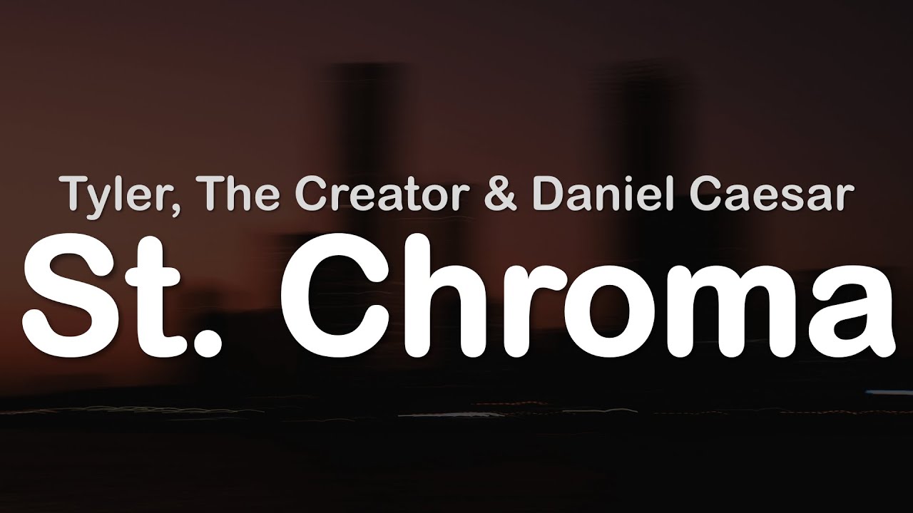 Tyler, The Creator & Daniel Caesar - St Chroma (Clean Lyrics)