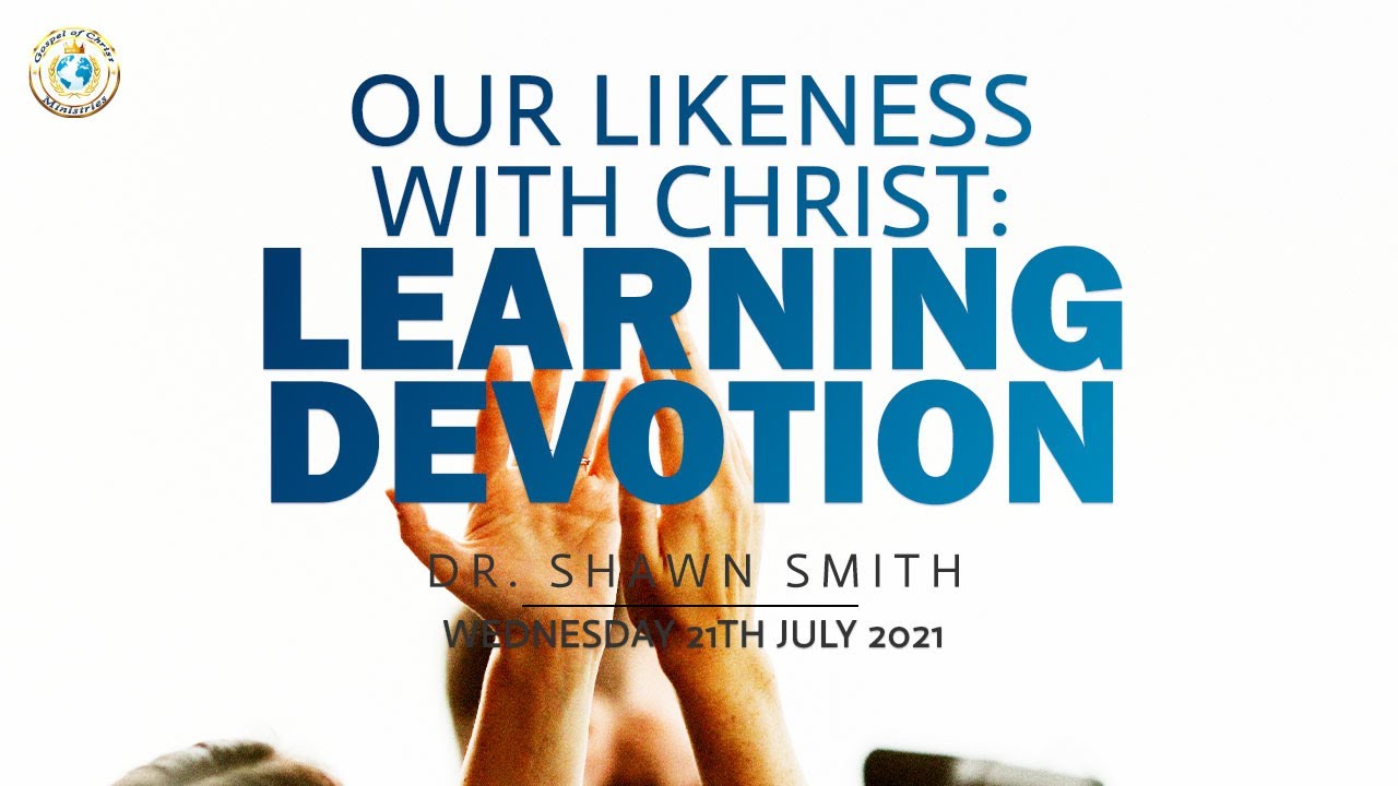 Our Likeness With Christ - Learning Devotion