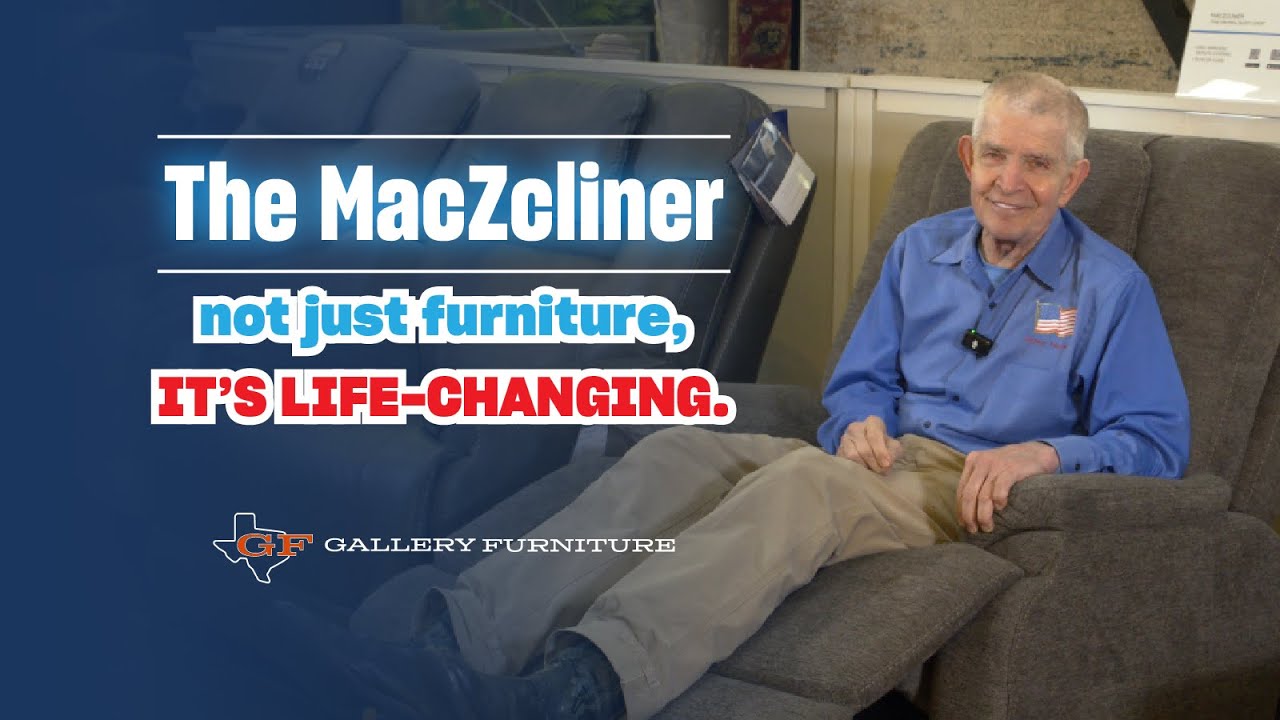 How the MacZcliner Instantly Improved Comfort and Mobility | Gallery Furniture