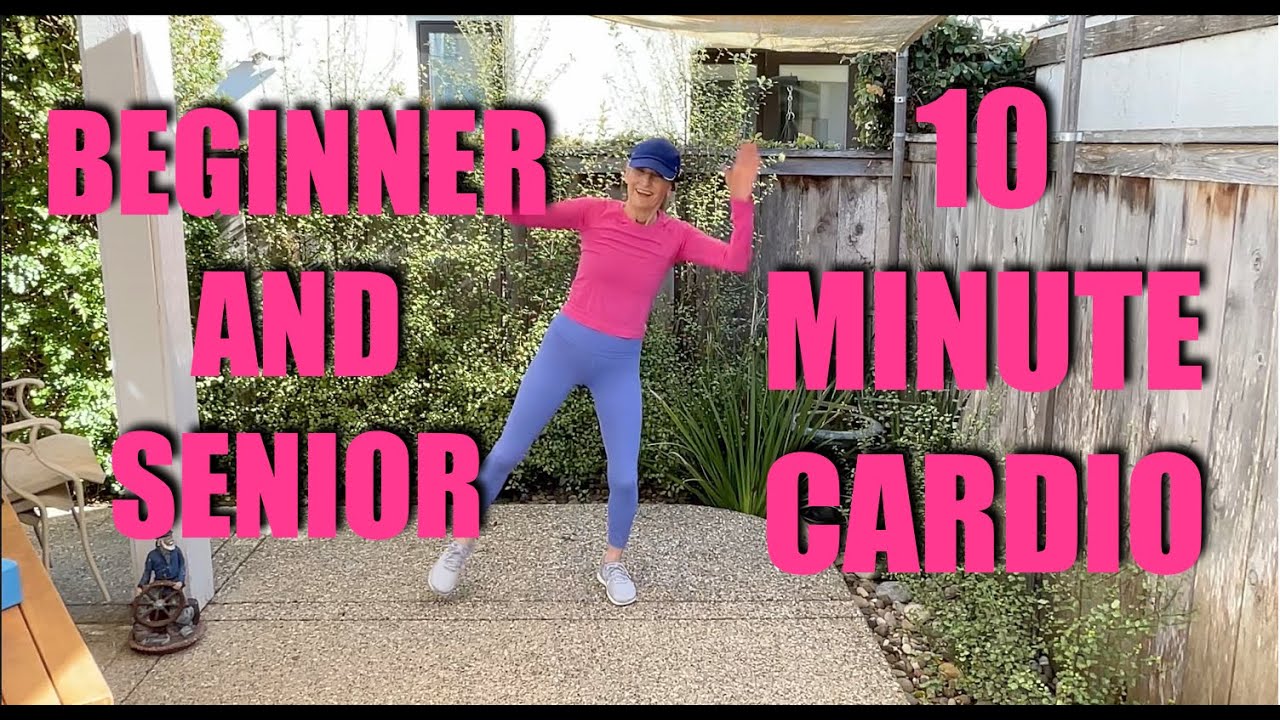 BEGINNER AND SENIOR 10 MINUTE CARDIO