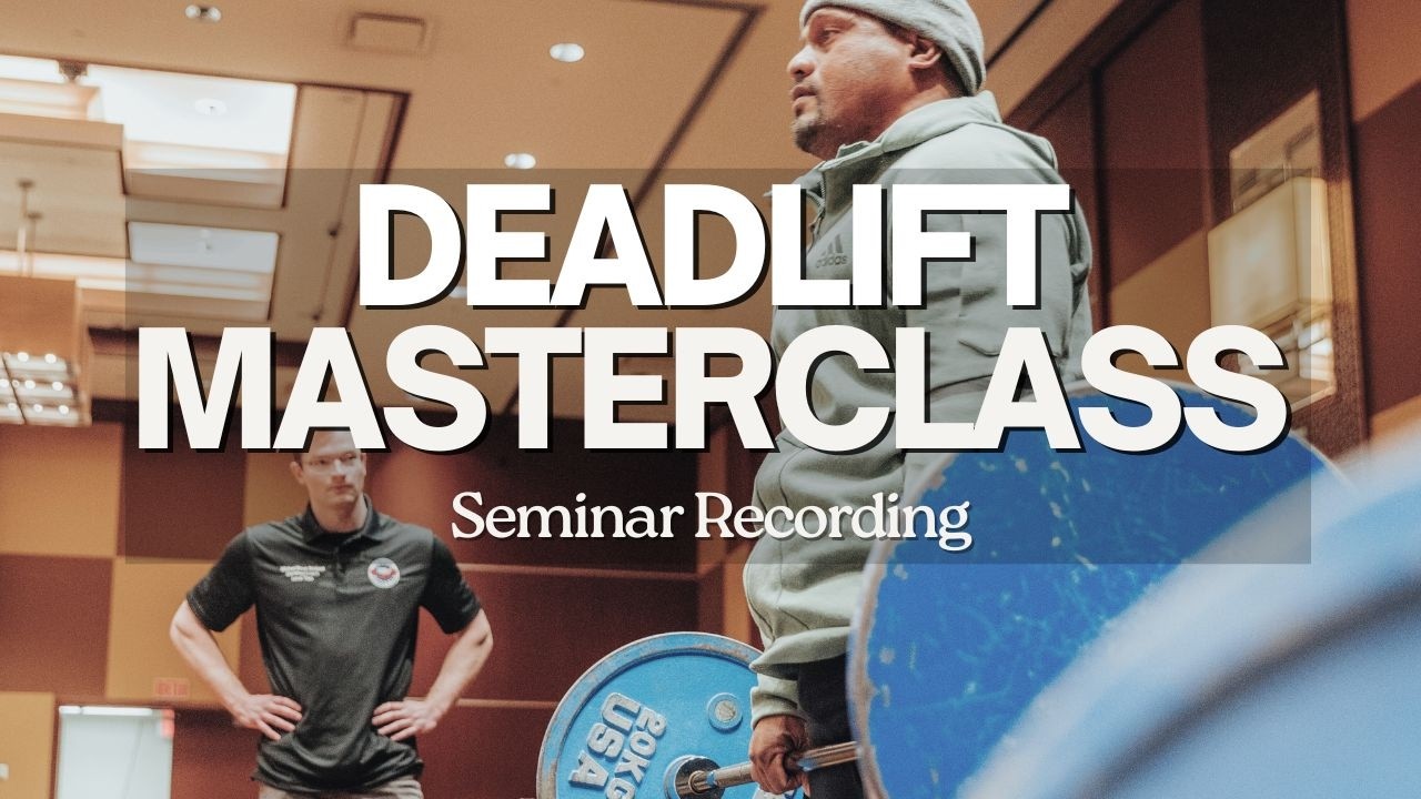 Deadlift Masterclass - Seminar Recording
