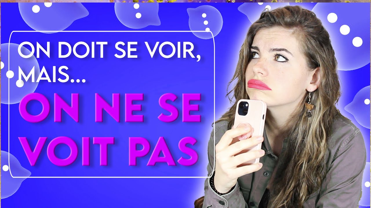 On n'arrive pas à se voir, HELP 😭