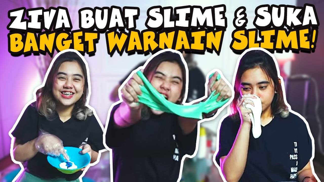 ZIVA BUAT SLIME & SUKA BANGET WARNAIN SLIME!