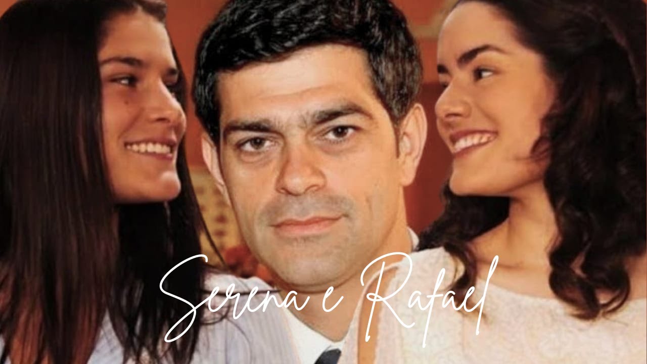 A HISTÓRIA DE SERENA E RAFAEL (PARTE FINAL - COMENTADA)