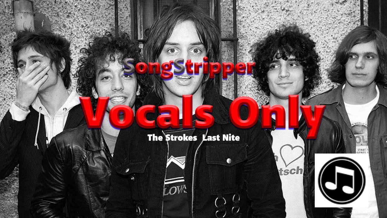 The Strokes Last Nite Vocals Only