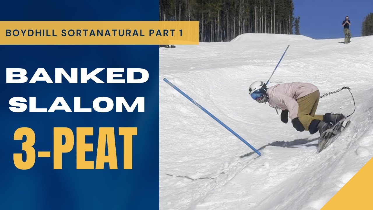 Boydhill Sortanatural Part 1 | Banked Slalom 3-Peat