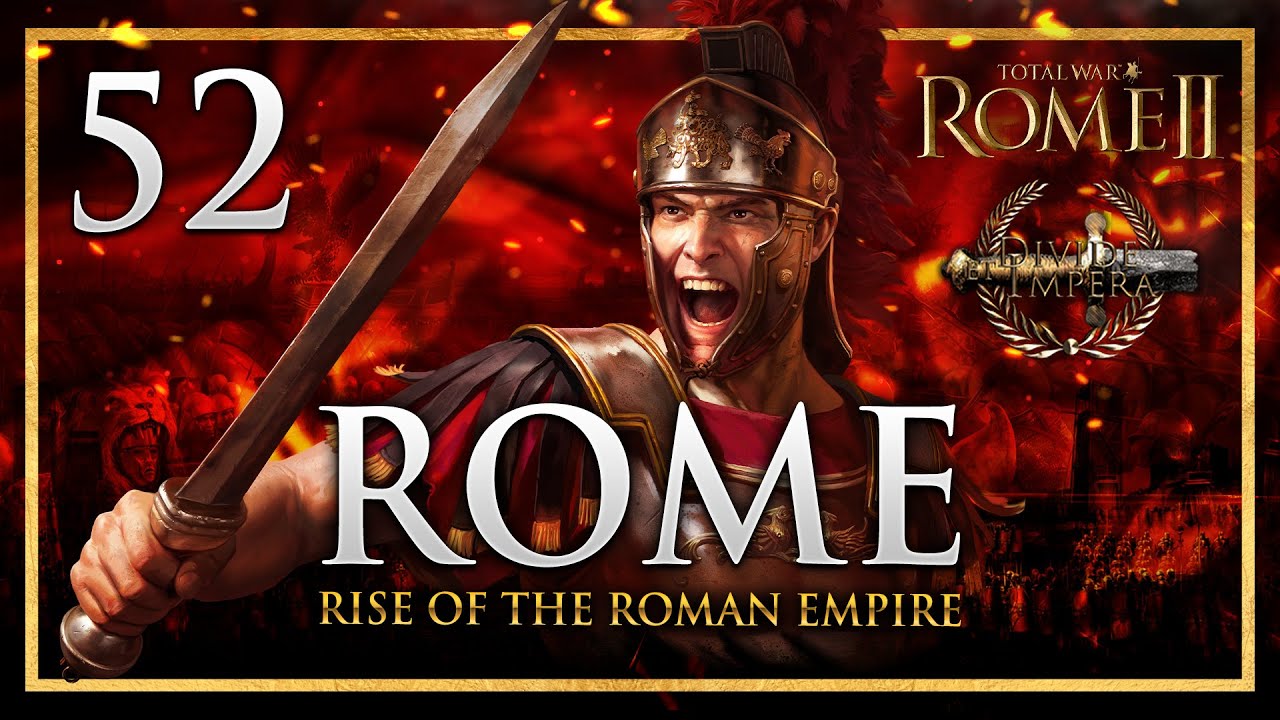 THE EPIC SACRIFICE FOR THE REPUBLIC! Total War: Rome 2 - Divide Et Impera Mod Rome Campaign #52