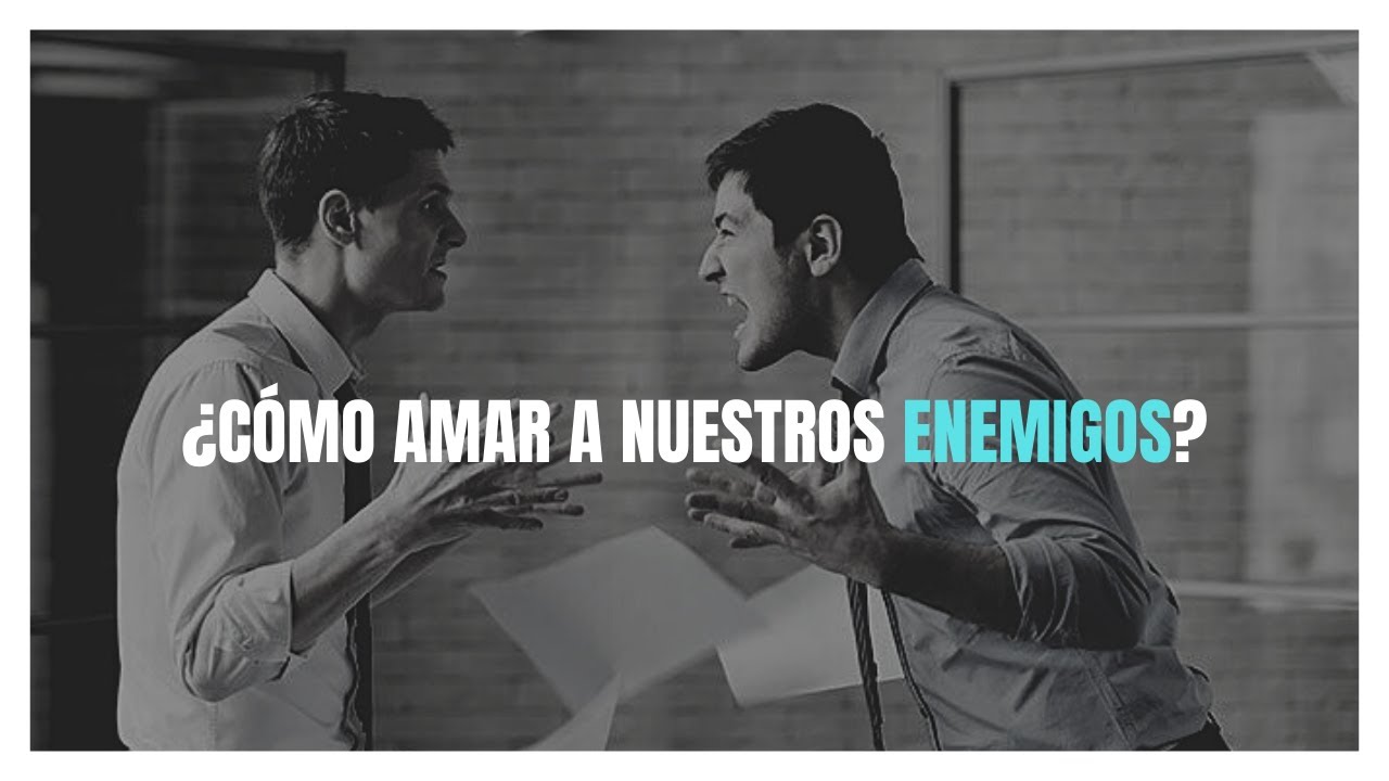&iquest;C&oacute;mo Amar a nuestros ENEMIGOS? - Juan Manuel Vaz