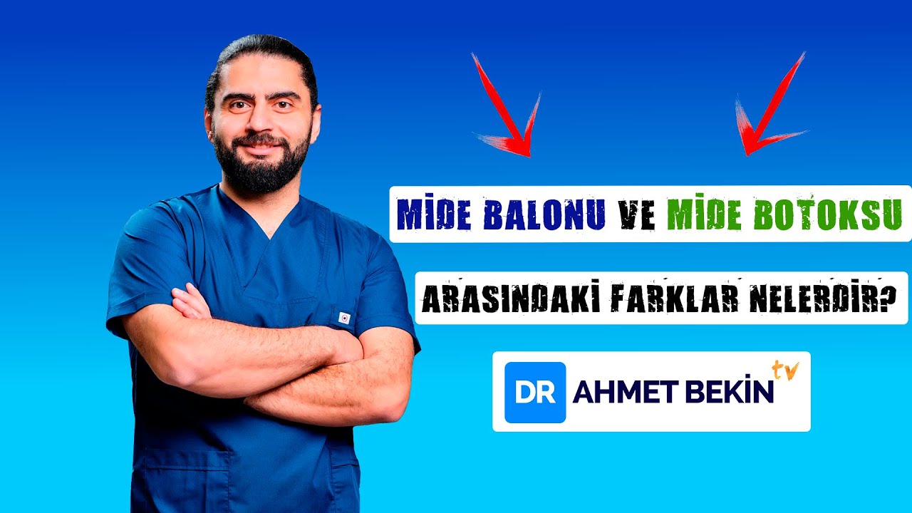 Mide Balonu ve Mide Botoksu Arasındaki Farklar Nelerdir? - Op. Dr. Ahmet Bekin