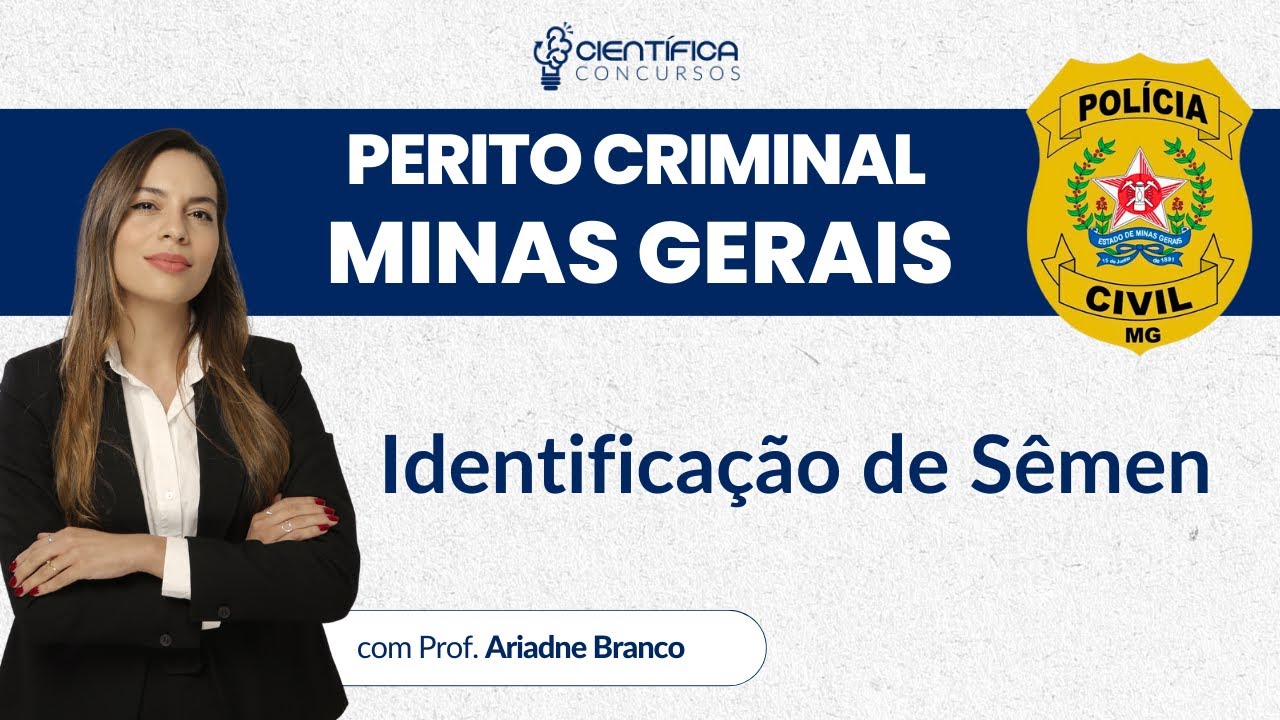 Perito Criminal Minas Gerais | Identificação de Sêmen