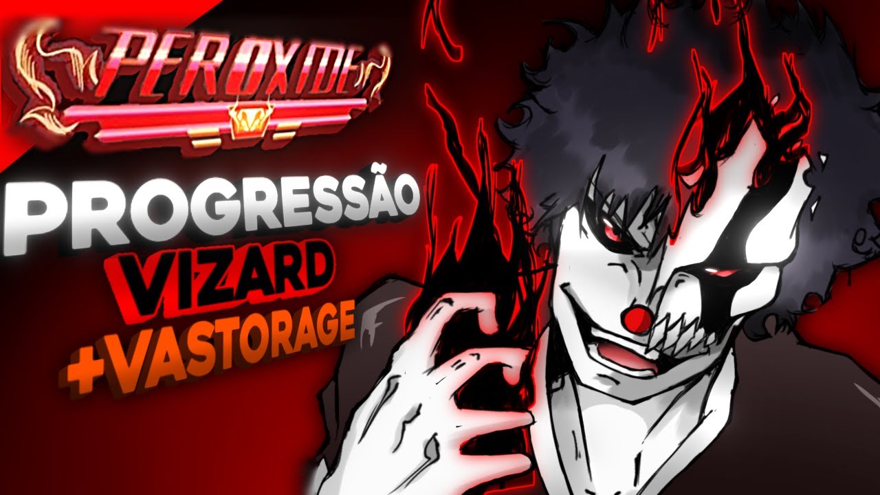 PROGRESSÃO DE VIZARD NO PEROXIDE - COMO UPAR DE VIZARD (+VASTORAGE)
