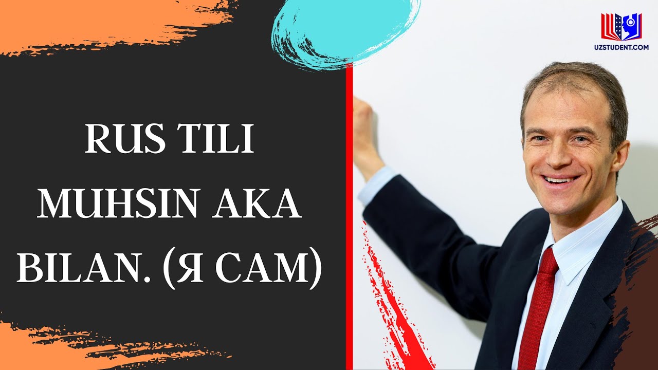 RUS TILI MUHSIN AKA BILAN. (Я САМ)