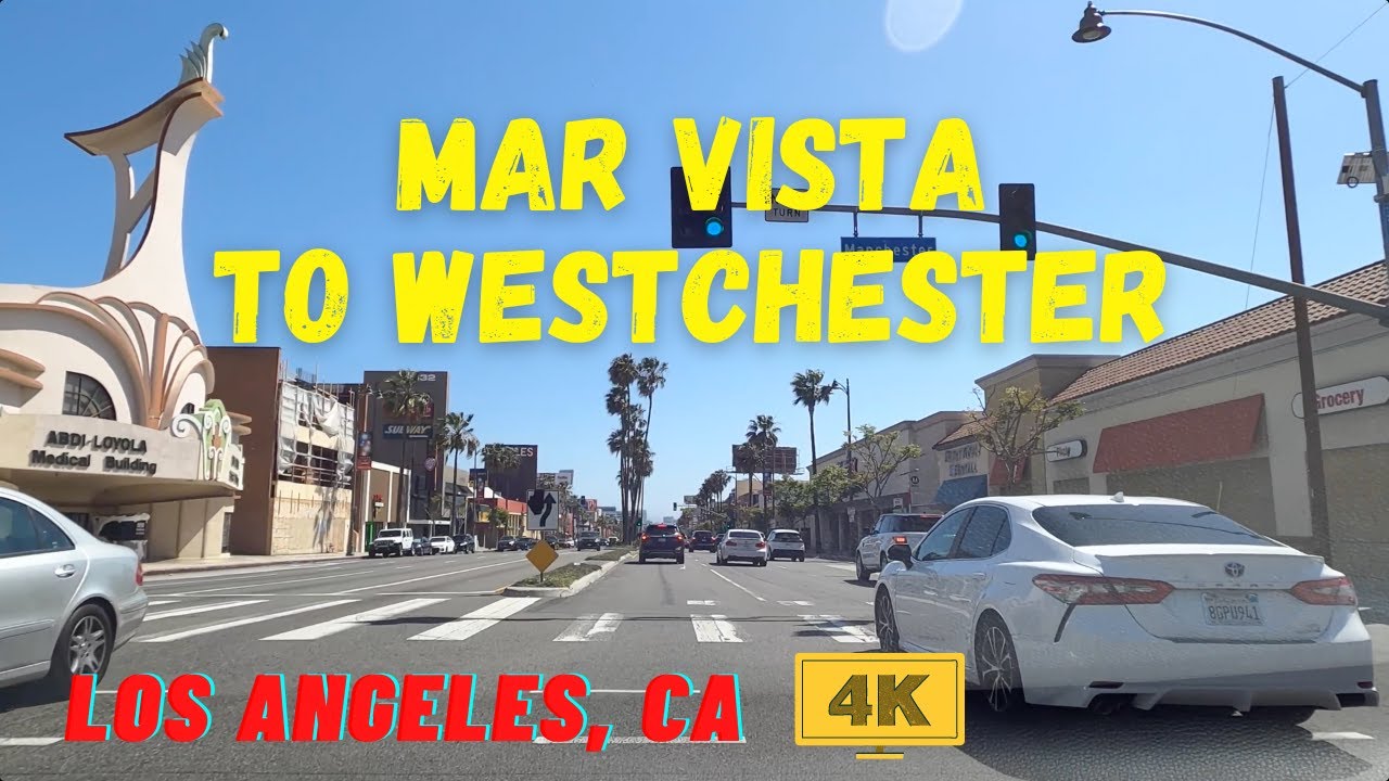 [4K] MAR VISTA to WESTCHESTER - Driving in Los Angeles, California, USA - Relaxing ASMR