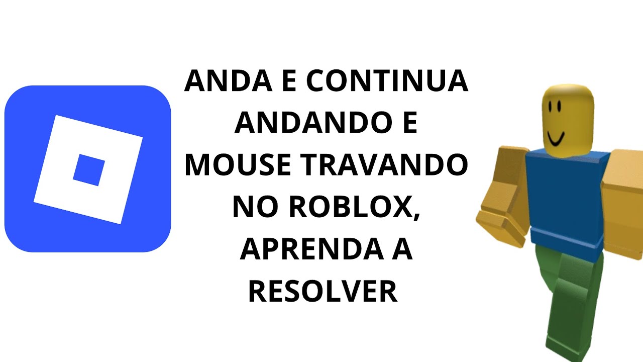 ANDA E CONTINUA ANDANDO E MOUSE TRAVANDO NO ROBLOX, APRENDA A RESOLVER!