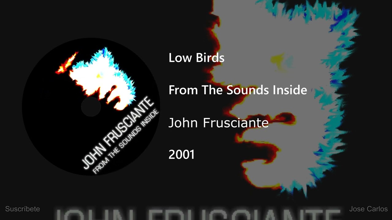 John Frusciante - Low Birds (Letra y Subtítulos)