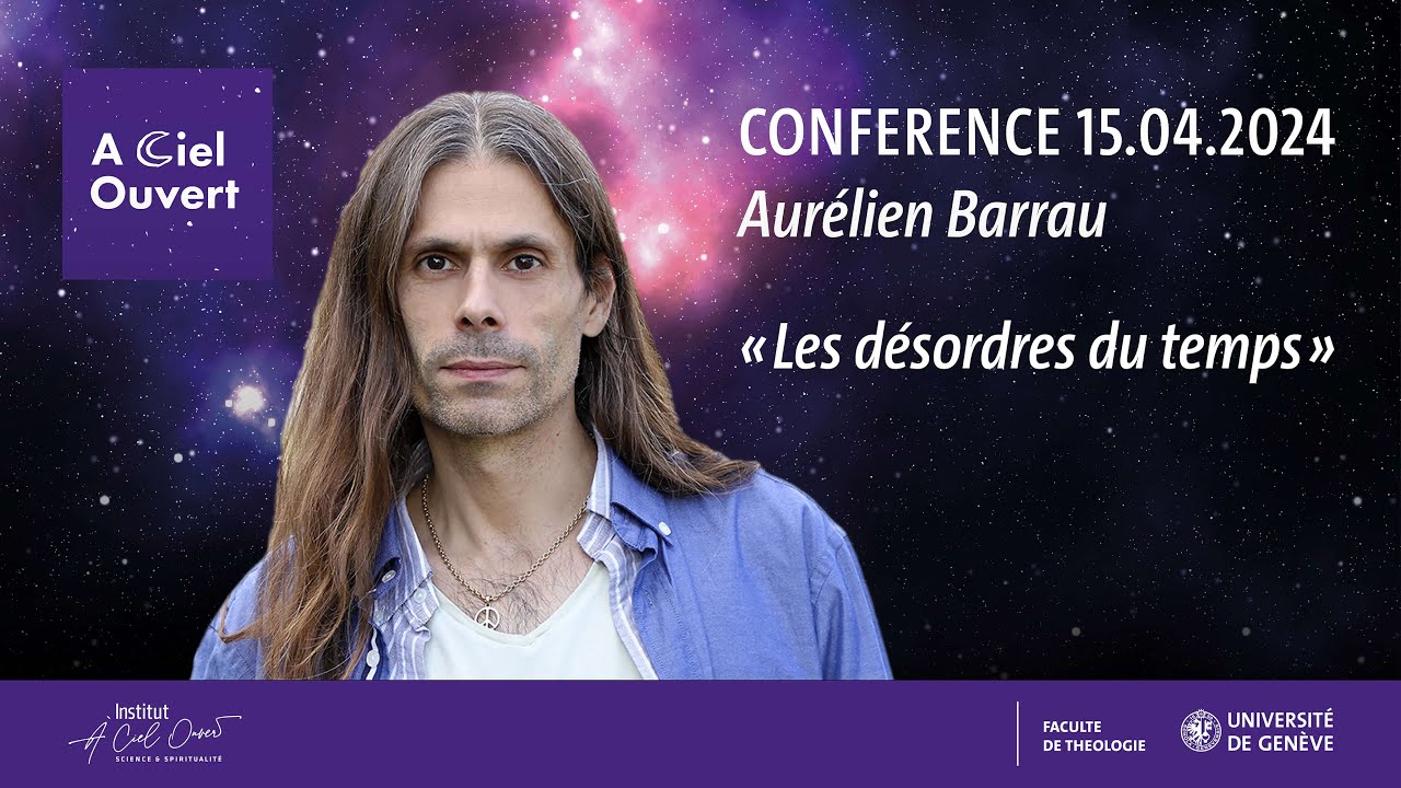 Les désordres du temps avec Aurélien Barrau