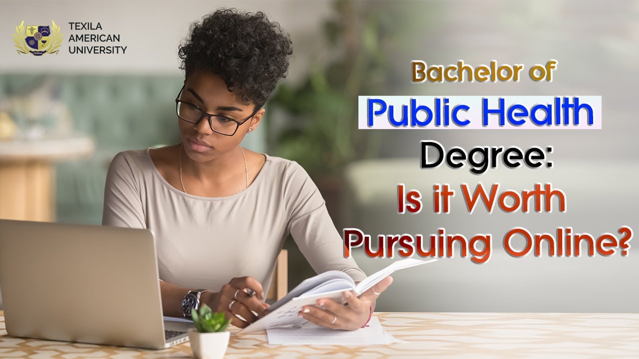 Bachelor of Public Health Degree - Is it Worth Pursuing Online?