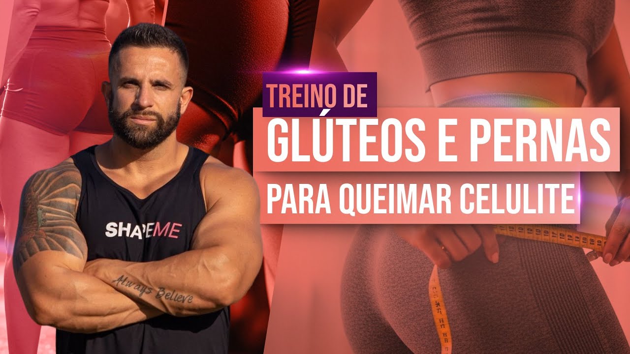 Treino de Glúteos e Pernas Para Queimar Celulite