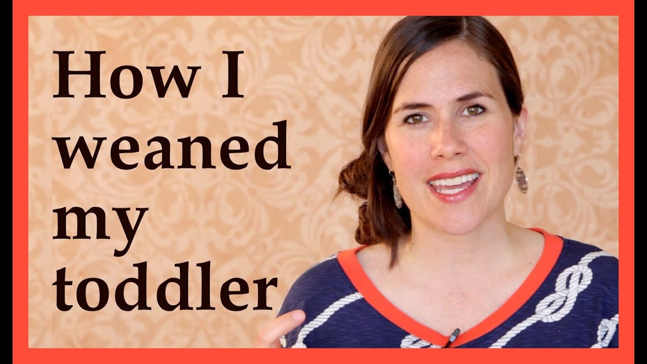 How I Weaned My Toddler (Without Much Drama)