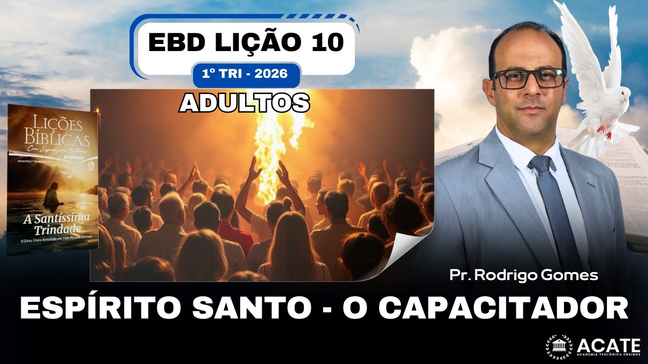 EBD Li&ccedil;&atilde;o 10 (Adultos) - Esp&iacute;rito Santo - O Capacitador - 1&ordm; Tri 2026