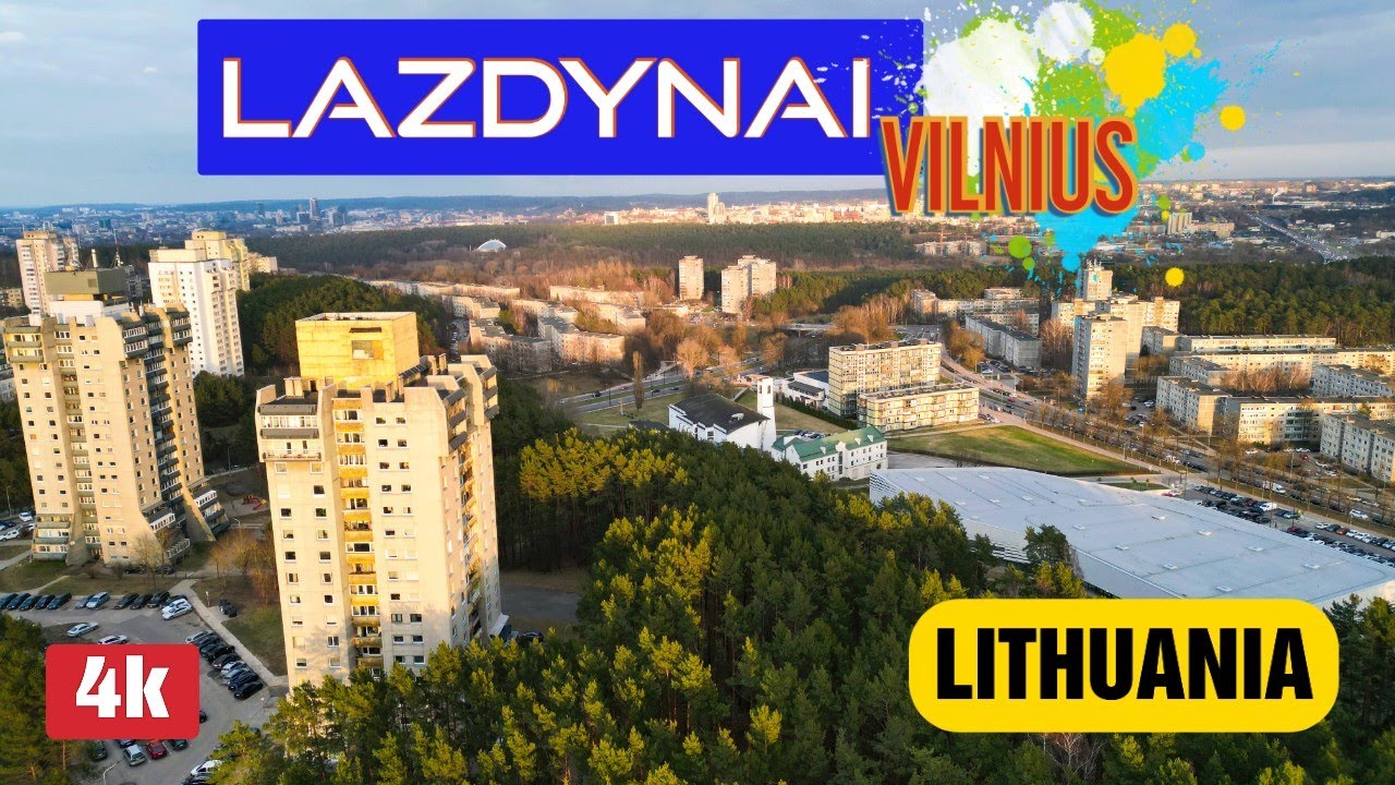 🇱🇹 LAZDYNAI / VILNIUS / 4K