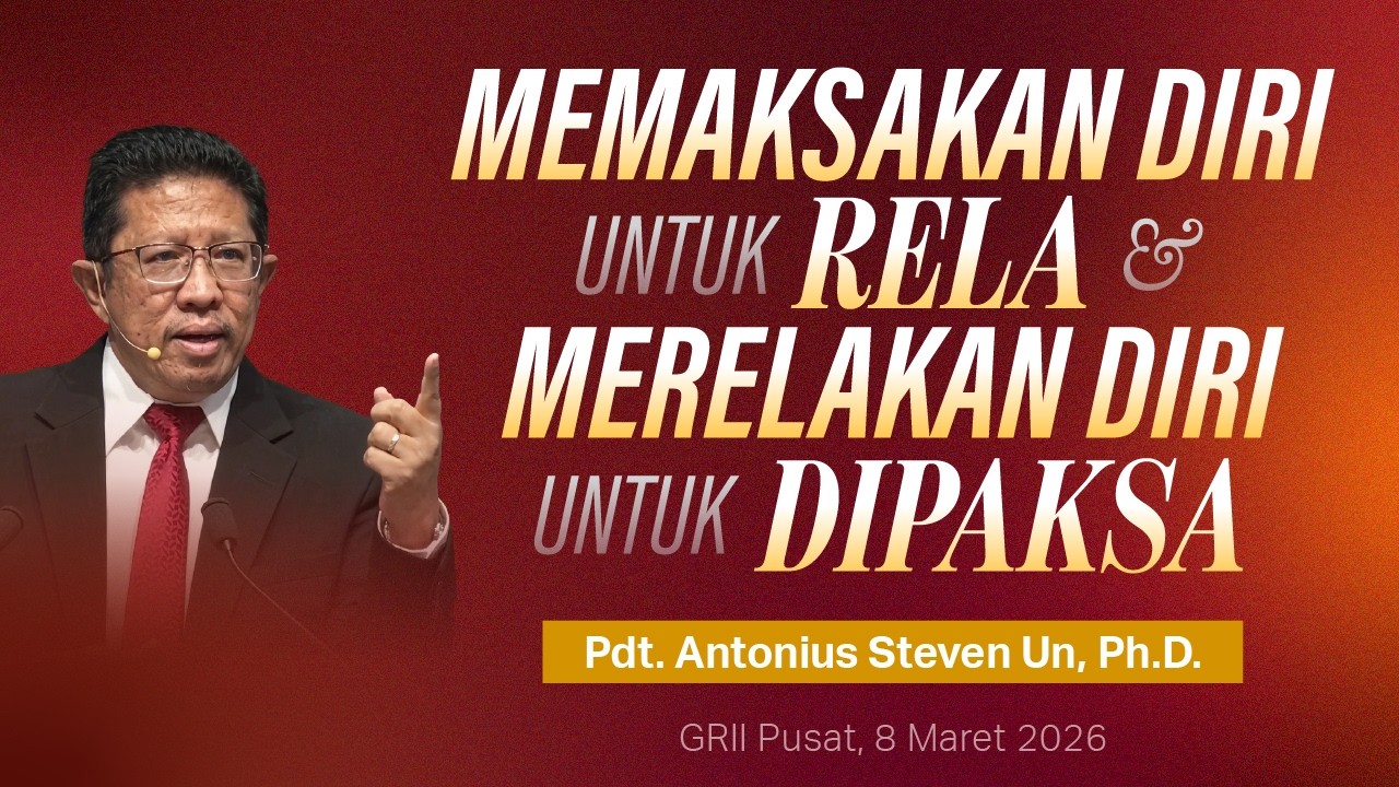 Memaksakan Diri untuk Rela & Merelakan Diri untuk Dipaksa - Pdt. Antonius Un