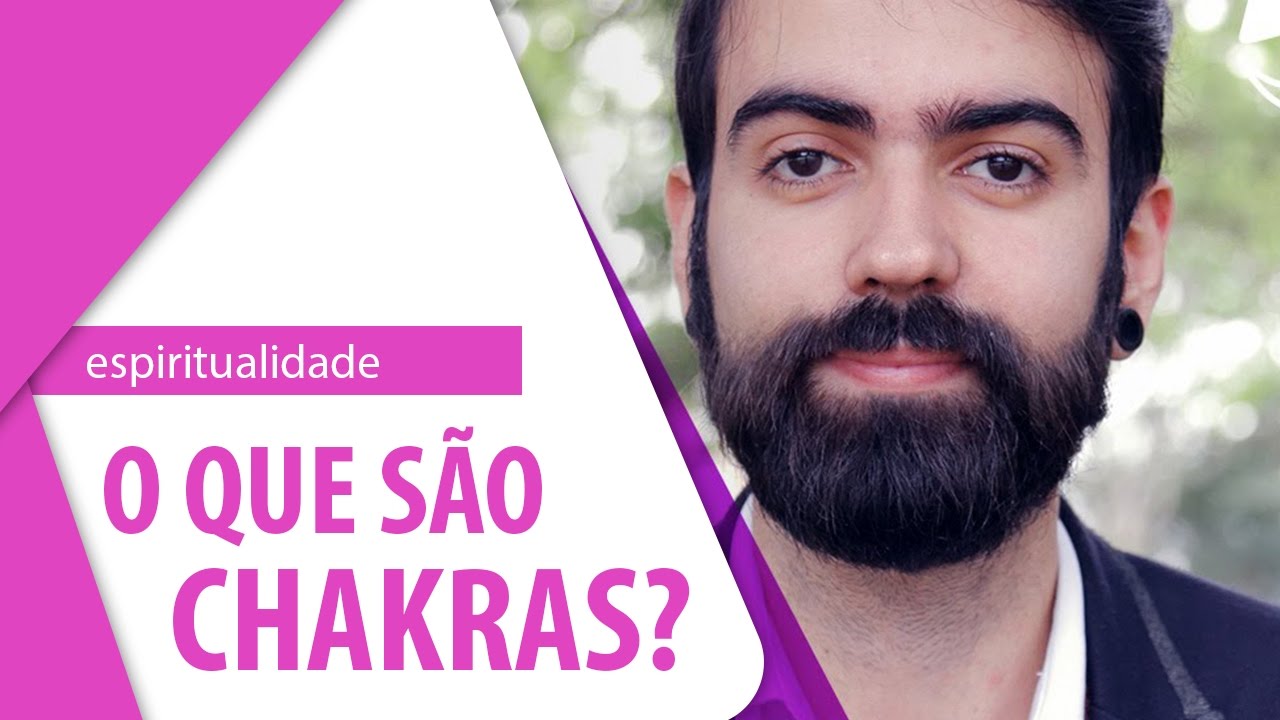Chakras: O Que S&atilde;o? [Quero Evoluir]