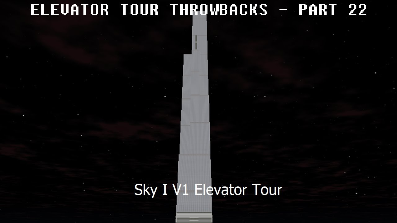 Throwback 22 - Tour of the Elevators @ Sky I V1