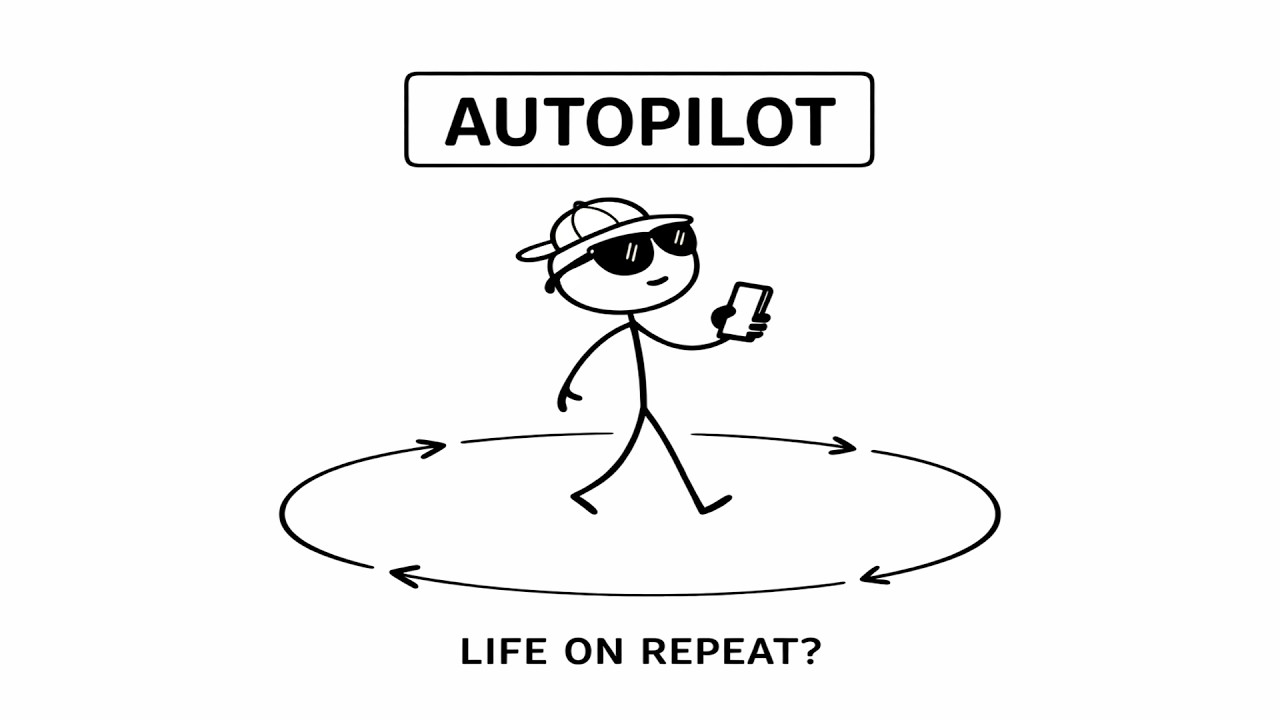 Stop Living on Autopilot