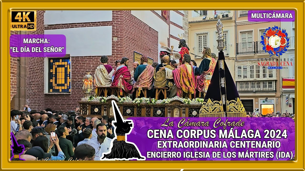 CENA EXTRAORDINARIA CORPUS MÁLAGA 2024 (IDA). ENCIERRO IGLESIA DE LOS MÁRTIRES. MULTICÁMARA 4K (5/5)