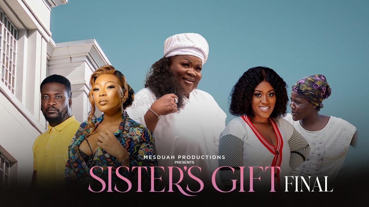 SISTER'S GIFT FINAL PART 2025 GHANAIAN MOVIE Ft.Mercy asiedu,Awurama,Virus,Agyadu,Mimi,Pantan,Efo