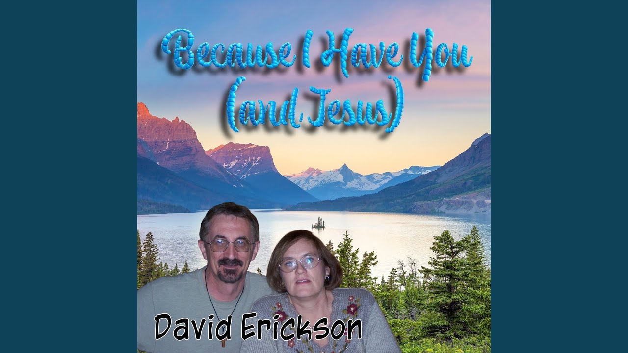 Because I Have You (and Jesus)