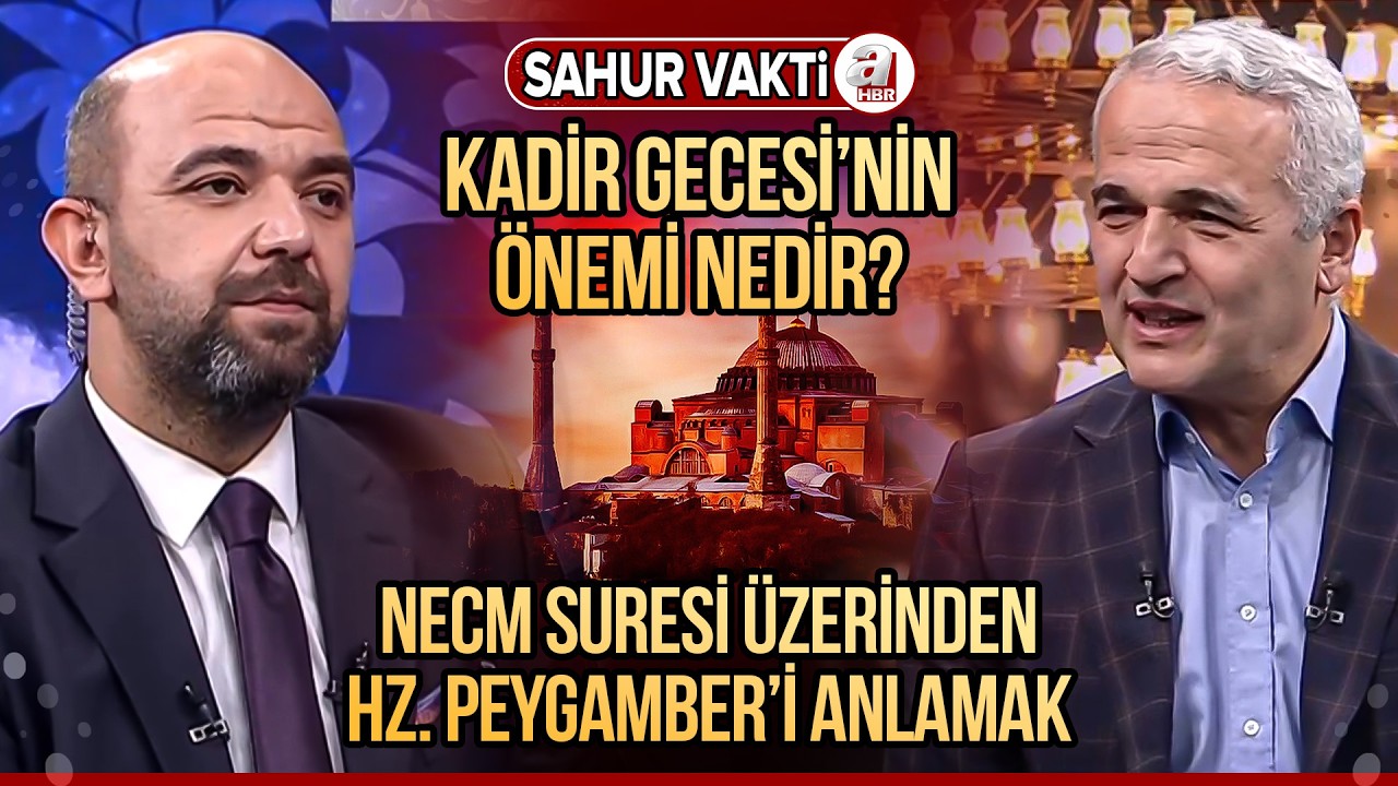 Kadir Gecesi’nin Fazileti ve Önemi - Prof. Dr. Ekrem Demirli | Sahur Vakti