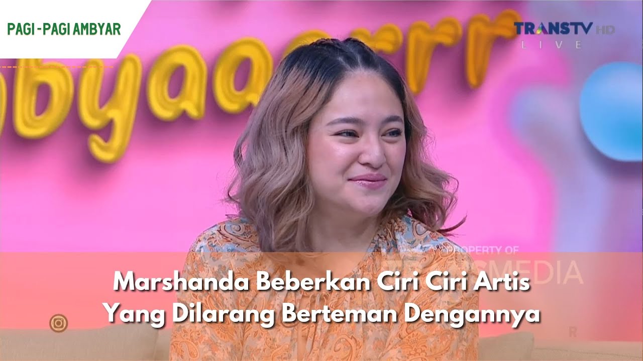 Marshanda Beberkan Ciri Ciri Artis Yang Dilarang Berteman Dengannya | PAGI PAGI AMBYAR (6/12/23) P1