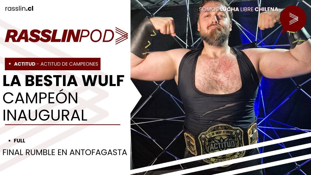 LEMMY primer campe&oacute;n ACTITUD / FULL Final Rumble/ V pro / RXV y m&aacute;s | Rasslinpod