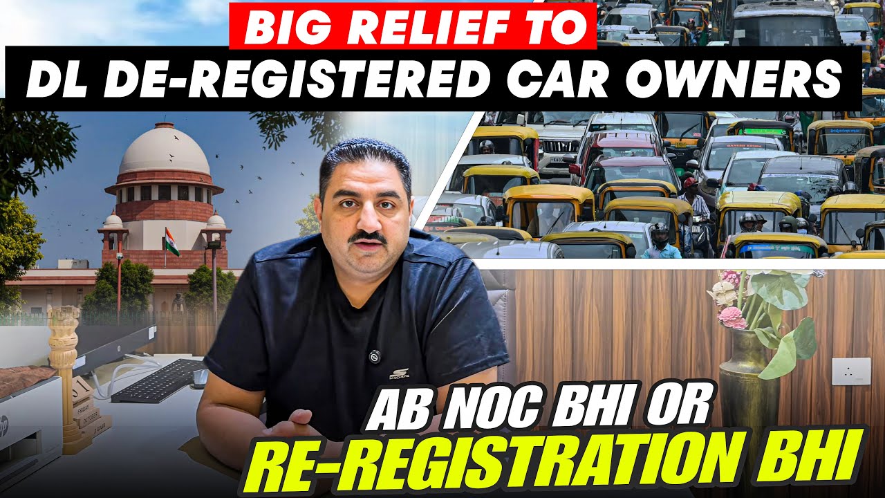 Delhi De-Registered Car Owners Get Big Relief | Ab NOC bhi milegi or Re-Registration Bhi| #govt 