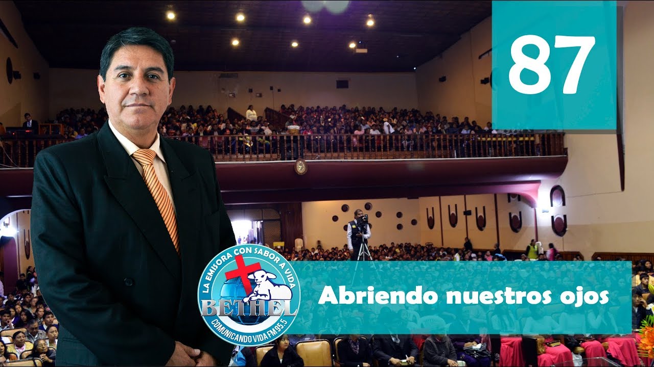 87 Abriendo nuestros ojos | Ptr. Mario Lima Vacaflor